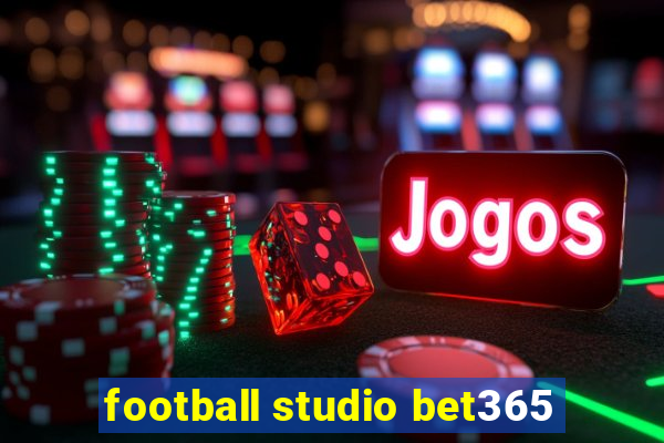 football studio bet365